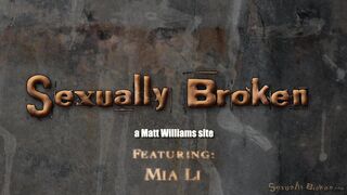 SEXUALLY BROKEN - Mia Li - BdsmMansion