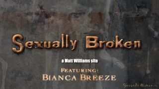 SEXUALLY BROKEN - Bianca Breeze 2 - BdsmMansion