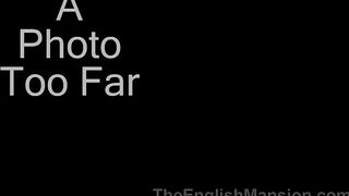 TheEnglishMansion - A Photo Too Far - BdsmMansion
