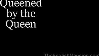 TheEnglishMansion - Queened By The Queen - BdsmMansion