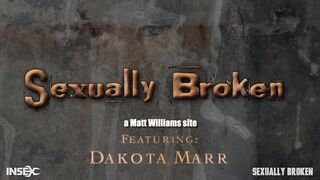 SEXUALLY BROKEN - Dakota Marr - BdsmMansion