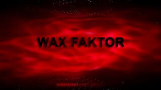 WAX FAKTOR