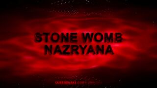 STONE WOMB NAZRYANA